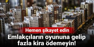 Emlakçıların oyununa gelip fazla kira ödemeyin!