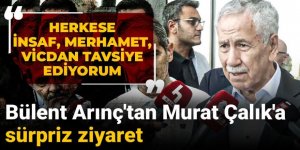 Bülent Arınç'tan Murat Çalık'a beklenmedik ziyaret