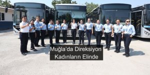 Muğla’da Direksiyon Kadınların Elinde