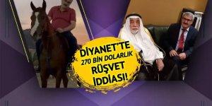 Diyanet’te 270 bin dolarlık rüşvet iddiası!