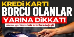 Kredi kartı borcu olanlar yarına dikkat!