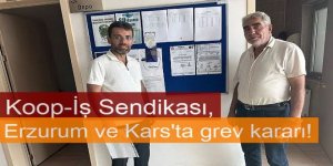 Erzurum ve Kars'ta grev kararı!