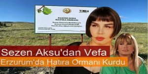 Sezen Aksu, Erzurum'da hatıra ormanı kurdu