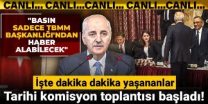 Tarihi komisyon toplantısı başladı! Gündemde isim ve çalışma esasları var...