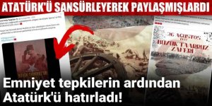 Emniyet tepkilerin ardından Atatürk'ü hatırladı!