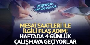 Mesai saatleri ile ilgili flaş adım!