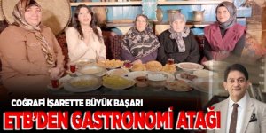 ETB’den gastronomi atağı