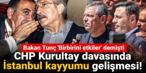 CHP Kurultay davasında İstanbul kayyumu gelişmesi!