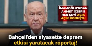 Bahçeli'den siyasette deprem etkisi yaratacak röportaj!