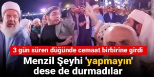 Menzil Şeyhi 'yapmayın' dese de durmadılar: 3 gün süren düğünde cemaat birbirine girdi