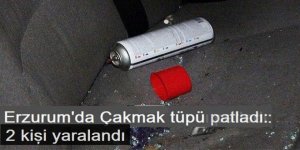 Erzurum'da Çakmak tüpü kaynaklı patlamada 2 kişi yaralandı