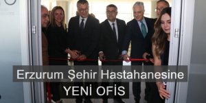 Erzurum Şehir Hastahanesine yeni ofis