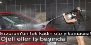 Erzurum'un tek kadın oto yıkamacısı! Ojeli eller iş başında