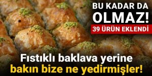 Fıstıklı baklava yerine bakın bize ne yedirmişler!