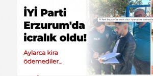İYİ Parti Erzurum'da icralık oldu!