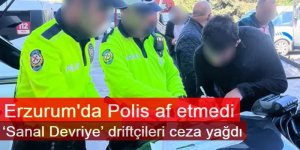 Erzurum'da ‘Sanal Devriye’ driftçileri ceza yağdı
