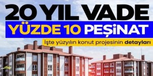 20 yıl vade yüzde 10 peşinat!