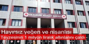 Erzurum'da Teyzesinin 1 milyon liralık altınlarını çalan yeğeni ve nişanlısı yakalandı