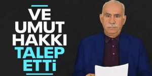 Öcalan 'Umut Hakkı' istedi