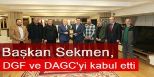 Başkan Sekmen, DGF ve DAGC'yi kabul etti