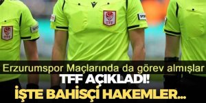 Bahisçi hakemler Erzurumspor maçlarında!