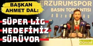 Dal: Erzurumspor gümüş dönemini yaşıyor