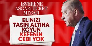 Erdoğan'dan 'asgari ücret' mesajı