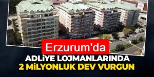 Erzurum'da Adliye Lojmanlarından 2 Milyonluk Dev Vurgun!