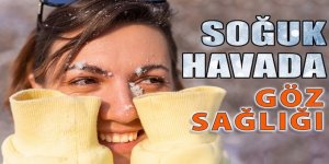 Uzmanlar uyarıyor: Soğuk havalar göz sağlığınızı bozabilir