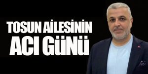 Cengiz Tosun'un acı günü...