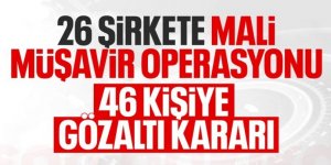 Holdingler de dahil 26 şirkete mali müşavir operasyonu!