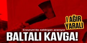 Erzurum'da baltalı kavga: 1 kişi yaralandı
