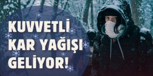 Kuvvetli kar yağışı uyarısı