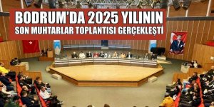 2025 Yılının Son Muhtarlar Toplantısı Gerçekleşti