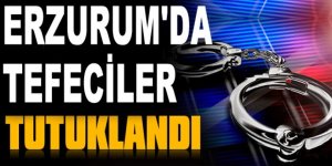 Erzurum'da tefeci operasyonu: 1 tutuklama
