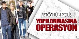 FETÖ'nün emniyet gizli yapılanmasına yönelik operasyon: