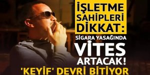Sigara yasağında vites artacak!