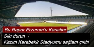 Bu iddia Erzurum'u karıştırır: Kazım Karabekir Stadyumu sağlam çıktı!