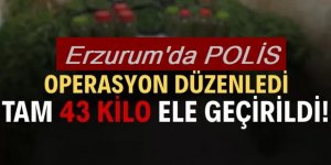 Erzurum'da geçen ay 43 kilogram uyuşturucu ele geçirildi!
