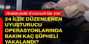 Erzurum ve 23 ilde zehir tacirlerine operasyonu: 144 kişi yakalandı
