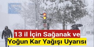 13 il için sağanak ve yoğun kar yağışı uyarısı