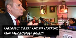 Gazeteci Yazar Orhan Bozkurt, Milli Mücadele'nin kritik dönemeçlerini belgeler ve anılar ışığında anlattı