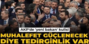 AKP'de 'yeni bakan' kulisi: Muhalefet güçlenecek diye tedirginlik var