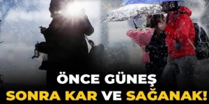 Meteoroloji'den "dondurucu" uyarı: Önce güneş sonra kar ve sağanak!