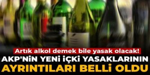Artık alkol demek bile yasak olacak!