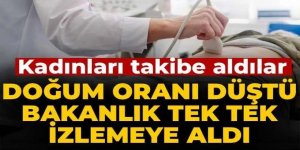 Kadınları takibe aldılar! Doğum oranı düştü bakanlık tek tek izlemeye aldı