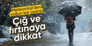 Meteoroloji'den sağanak ve kar uyarısı
