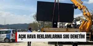 Açık Hava Reklamlarına Sıkı Denetim