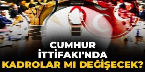 Cumhur İttifakı'nda kadrolar mı değişecek?
