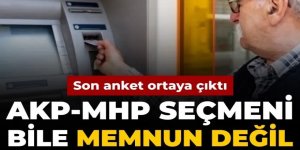 Son anket ortaya çıktı: AKP-MHP seçmeni bile memnun değil